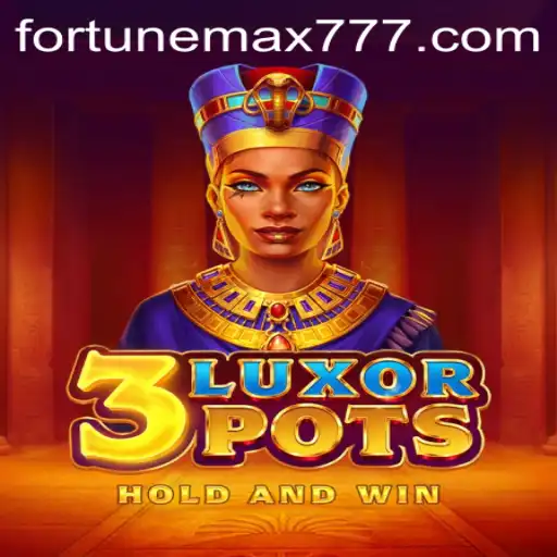 Discover the Enchanting World of 3LuxorPots: Unveiling the Secrets of FortuneMax