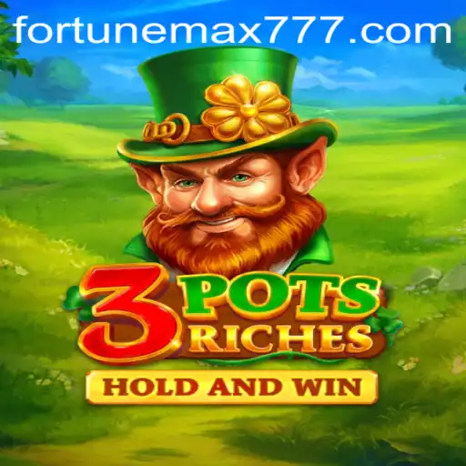 Discover the Thrills of 3potsRiches: A Journey to FortuneMax
