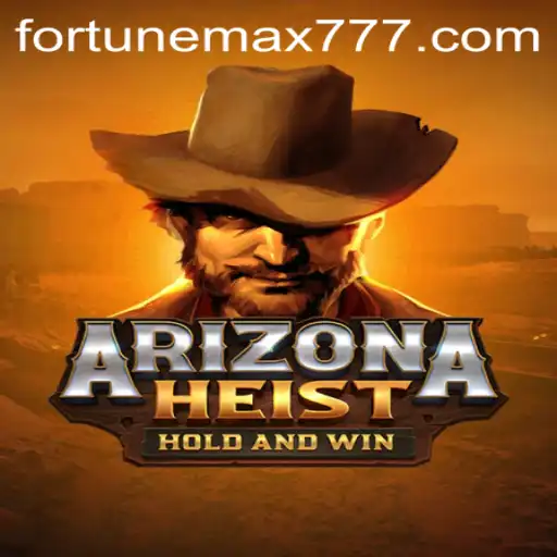 ArizonaHeist: An Immersive Adventure into the High-Stakes World of FortuneMax