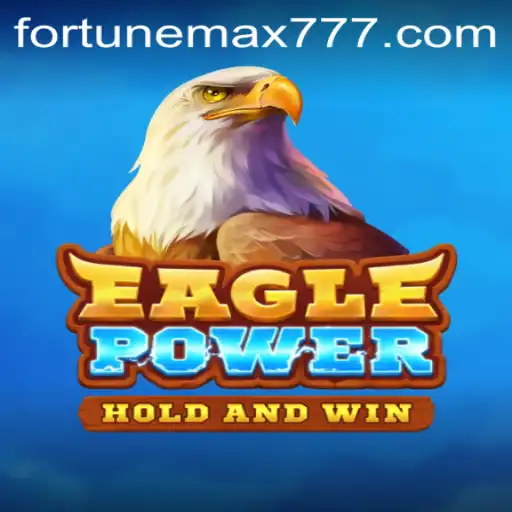 The Exciting World of EaglePower and FortuneMax