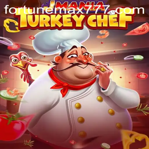 JManiaTurkeyChef: A Culinary Adventure with a Twist of FortuneMax