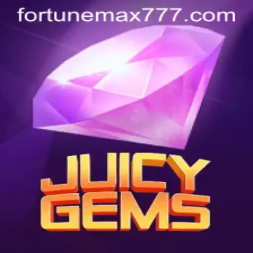 Unveiling the World of JuicyGems: A FortuneMax Adventure