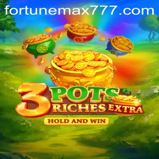 Exploring the World of 3potsExtra and FortuneMax