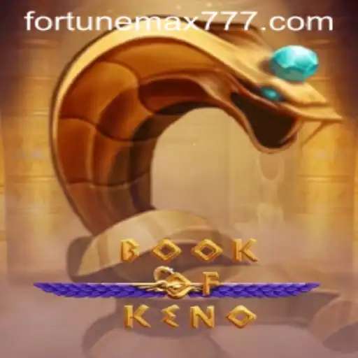Discover the Thrills of BookOfKeno and Unlock FortuneMax