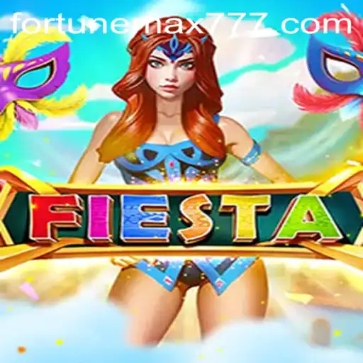 Fiesta: Dive into the World of FortuneMax