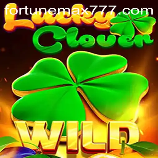 Exploring the Exciting World of LuckyClover: Featuring FortuneMax