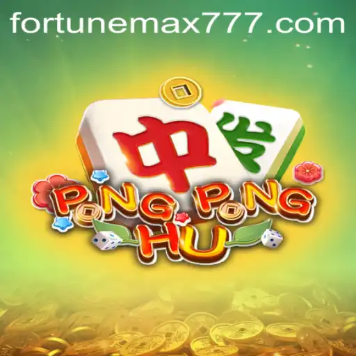 Unlocking the Mysteries of PONGPONGHU: A Journey into the World of FortuneMax