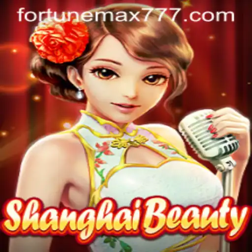 ShanghaiBeauty: A Journey Through FortuneMax's Enchanting Gameplay